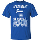 Accountant Needs Expert Advice T-Shirt CustomCat