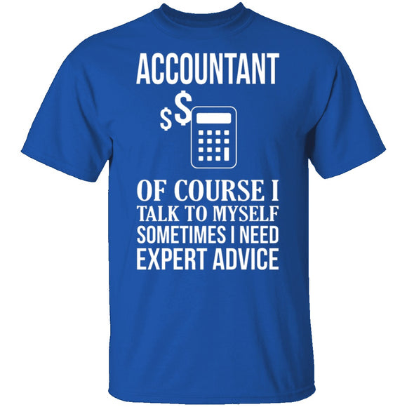 Accountant Needs Expert Advice T-Shirt CustomCat