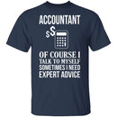 Accountant Needs Expert Advice T-Shirt CustomCat