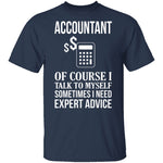 Accountant Needs Expert Advice T-Shirt CustomCat