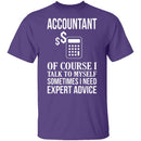 Accountant Needs Expert Advice T-Shirt CustomCat