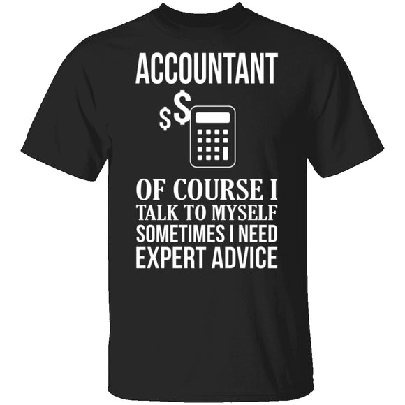 Accountant Needs Expert Advice T-Shirt CustomCat