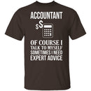 Accountant Needs Expert Advice T-Shirt CustomCat