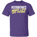 Accountants Make Life Less Taxing T-Shirt CustomCat