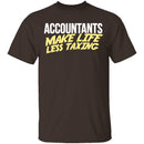 Accountants Make Life Less Taxing T-Shirt CustomCat