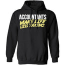 Accountants Make Life Less Taxing T-Shirt CustomCat