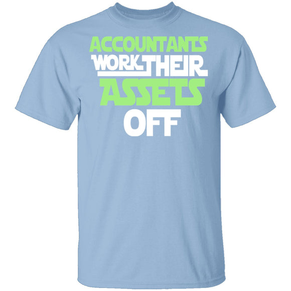 Accountants Work Their Assets Off T-Shirt CustomCat