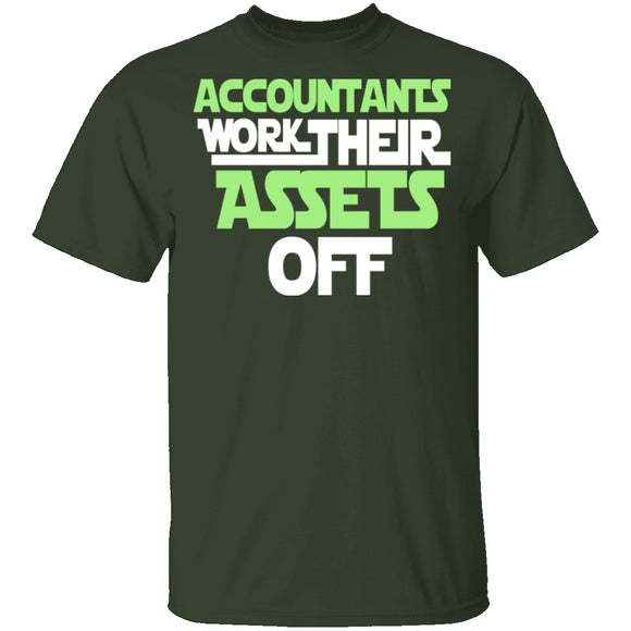 Accountants Work Their Assets Off T-Shirt CustomCat