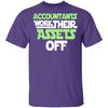 Accountants Work Their Assets Off T-Shirt CustomCat