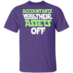 Accountants Work Their Assets Off T-Shirt CustomCat