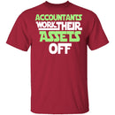 Accountants Work Their Assets Off T-Shirt CustomCat
