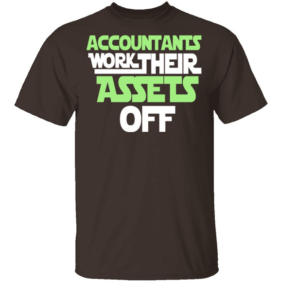 Accountants Work Their Assets Off T-Shirt CustomCat