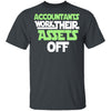 Accountants Work Their Assets Off T-Shirt CustomCat