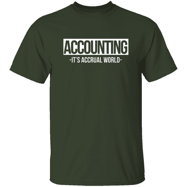 Accounting It's Accrual World T-Shirt CustomCat
