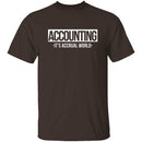 Accounting It's Accrual World T-Shirt CustomCat