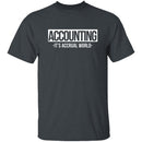 Accounting It's Accrual World T-Shirt CustomCat