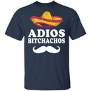Adios Bitchachos T-Shirt CustomCat