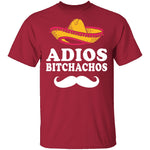 Adios Bitchachos T-Shirt CustomCat