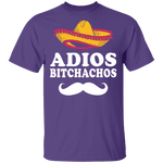 Adios Bitchachos T-Shirt CustomCat