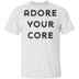 Adore your Core T-Shirt CustomCat