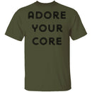 Adore your Core T-Shirt CustomCat