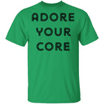 Adore your Core T-Shirt CustomCat