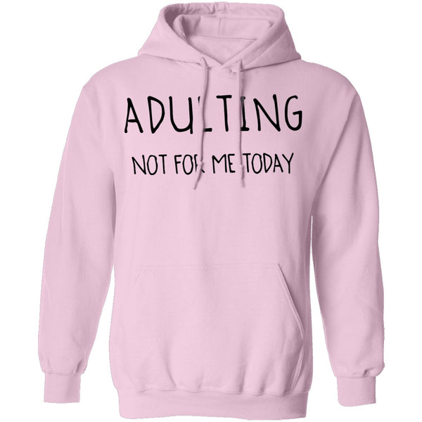 Adulting Not for Today T-Shirt CustomCat
