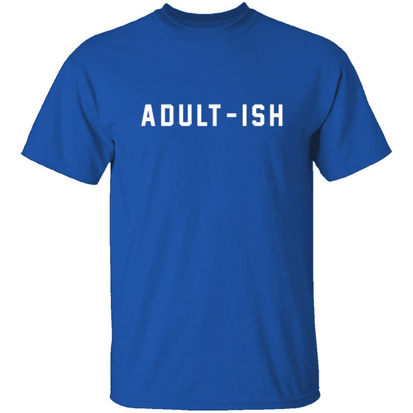 Adultish T-Shirt CustomCat