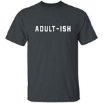 Adultish T-Shirt CustomCat