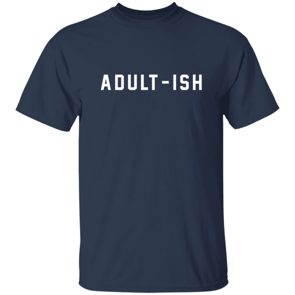 Adultish T-Shirt CustomCat