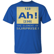 Ah The Element Of Surprise T-Shirt