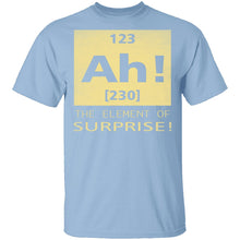 Ah The Element Of Surprise T-Shirt