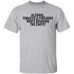 Alcohol Tobacco And Firearms Whos's Bringing The Chips T-Shirt CustomCat