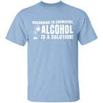 Alcohol is a Solution T-Shirt CustomCat