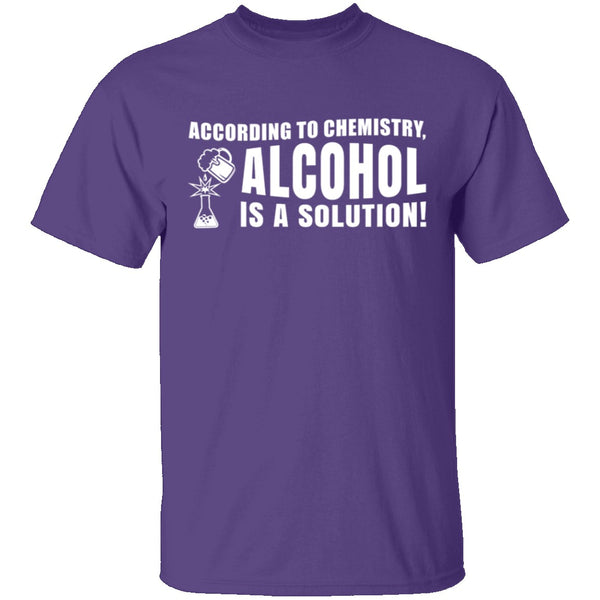 Alcohol is a Solution T-Shirt CustomCat