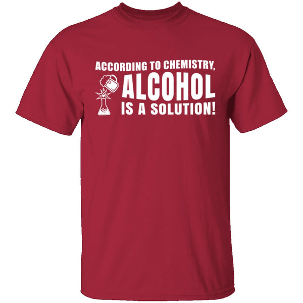 Alcohol is a Solution T-Shirt CustomCat
