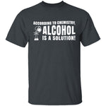 Alcohol is a Solution T-Shirt CustomCat