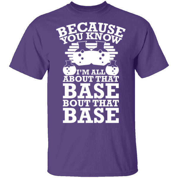 All About That Base T-Shirt CustomCat