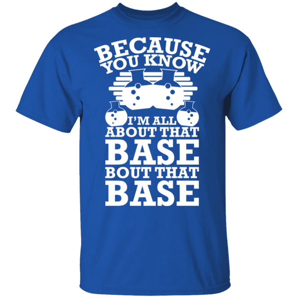 All About That Base T-Shirt CustomCat