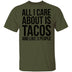 All I Care About is Tacos and Like 3 People T-Shirt CustomCat