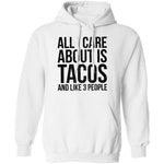 All I Care About is Tacos and Like 3 People T-Shirt CustomCat