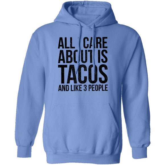 All I Care About is Tacos and Like 3 People T-Shirt CustomCat