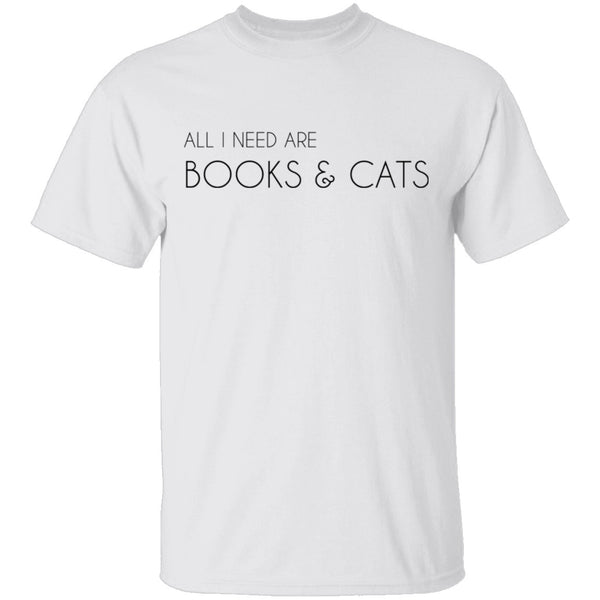 All I Need Books and Cats T-Shirt CustomCat