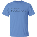 All I Need Books and Cats T-Shirt CustomCat