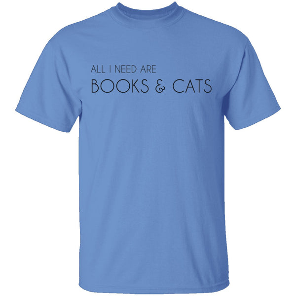 All I Need Books and Cats T-Shirt CustomCat