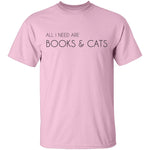 All I Need Books and Cats T-Shirt CustomCat