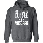 All I Need Is Coffee And Mascara T-Shirt CustomCat