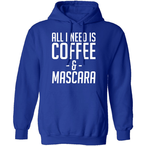 All I Need Is Coffee And Mascara T-Shirt CustomCat