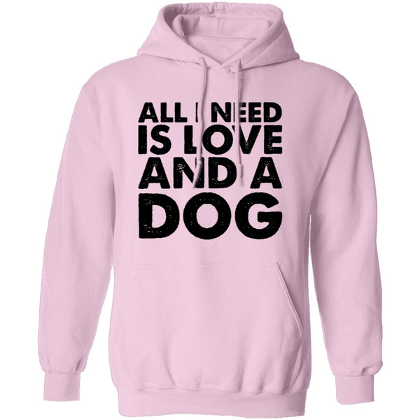 All I Need is Love and a Dog T-Shirt CustomCat