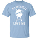 All The Grills Love Me T-Shirt CustomCat